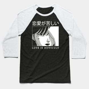 Love is Difficult v3 Baseball T-Shirt